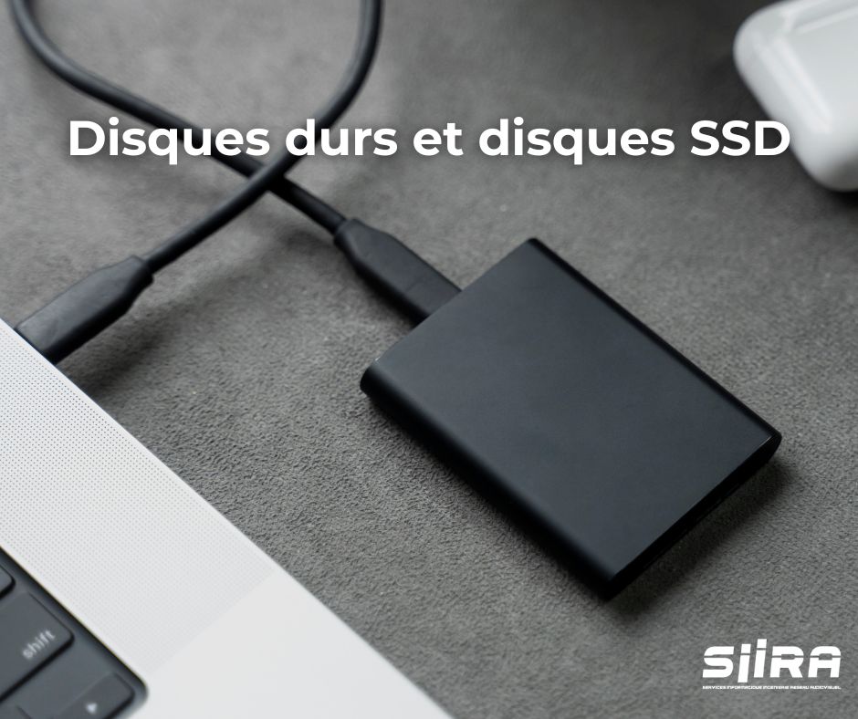 Tout Savoir Sur Les Disques Durs Et Les Disques Ssd Siira